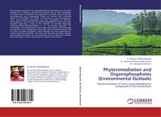 Portada del libro de Phytoremediation and Organophosphates (Environmental Outlook)