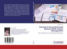 Portada del libro de Starting A Successful Small Business With Project Management