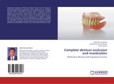 Borítókép a  Complete denture occlusion and mastication - hoz