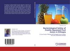 Buchcover von Bacteriological Safety of Freshly Squeezed Fruit Juices in Ethiopia