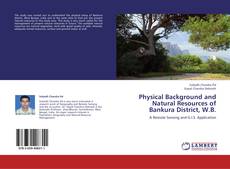 Portada del libro de Physical Background and Natural Resources of Bankura District, W.B.