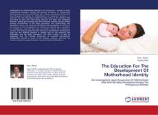 Capa do livro de The Education For The Development Of Motherhood Identity 