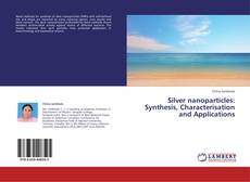 Buchcover von Silver nanoparticles: Synthesis, Characterisation and Applications