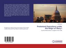 Buchcover von Protestant Executions under the Reign of Mary I
