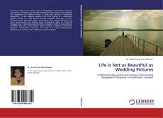 Bookcover of Life is Not as Beautiful as Wedding Pictures