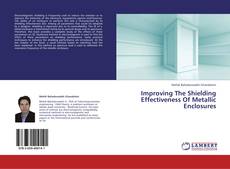 Couverture de Improving The Shielding Effectiveness Of Metallic Enclosures