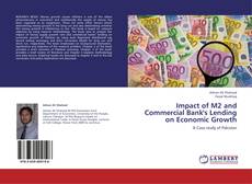 Impact of M2 and Commercial Bank's Lending on Economic Growth kitap kapağı