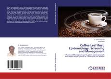 Couverture de Coffee Leaf Rust: Epidemiology, Screening and Management