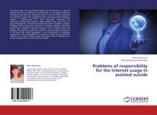 Capa do livro de Problems of responsibility for the Internet usage in assisted suicide 