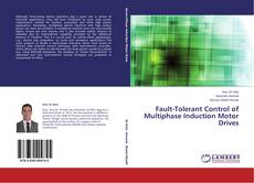 Copertina di Fault-Tolerant Control of Multiphase Induction Motor Drives