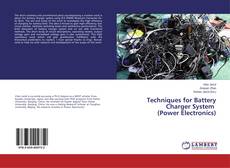 Capa do livro de Techniques for Battery Charger System (Power Electronics) 