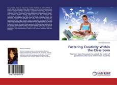 Buchcover von Fostering Creativity Within the Classroom