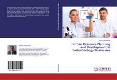 Copertina di Human Resource Planning and Development in Biotechnology Businesses