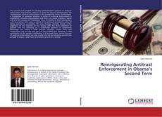 Reinvigorating Antitrust Enforcement in Obama’s Second Term kitap kapağı