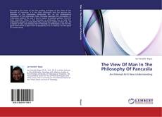 Portada del libro de The View Of Man In The Philosophy Of Pancasila