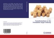 Capa do livro de Transformations in the Trinidadian Sugar Industry 