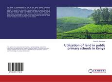 Buchcover von Utilization of land in public primary schools in Kenya