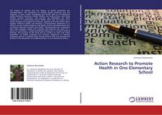 Capa do livro de Action Research to Promote Health in One Elementary School 