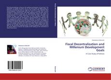 Portada del libro de Fiscal Decentralization and Millenium Development Goals
