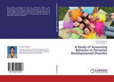 Buchcover von A Study of Screaming Behavior in Pervasive Developmental Disorder