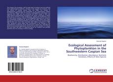 Buchcover von Ecological Assessment of Phytoplankton in the Southwestern Caspian Sea