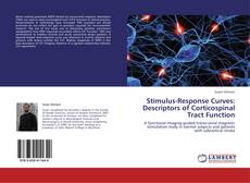 Copertina di Stimulus-Response Curves: Descriptors of Corticospinal Tract Function