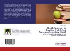 The Clt Strategies In Teaching English In A Tanzanian Secondary School kitap kapağı