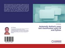 Bookcover of Automatic Amharic news text classification with C# and Python
