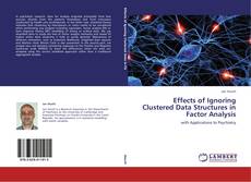 Copertina di Effects of Ignoring Clustered Data Structures in Factor Analysis