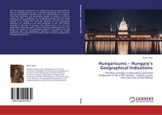 Buchcover von Hungaricums – Hungary’s Geographical Indications