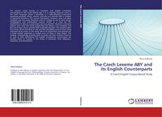 Обложка The Czech Lexeme ABY and its English Counterparts