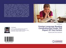 Couverture de Foreign Language Reading Comprehension Under The Impact Of Two Factors