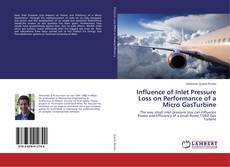 Bookcover of Influence of Inlet Pressure Loss on Performance of a Micro GasTurbine