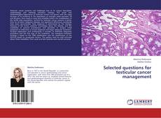 Portada del libro de Selected questions for testicular cancer management