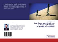 Couverture de Low Exports of Rich Fruits in Pakistan;Problems, Prospects &Challenges