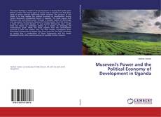 Capa do livro de Museveni's Power and the Political Economy of Development in Uganda 