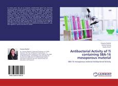 Buchcover von Antibacterial Activity of Ti containing SBA-16 mesoporous material