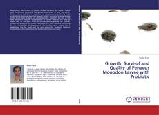 Growth, Survival and Quality of Penaeus Monodon Larvae with Probiotic kitap kapağı