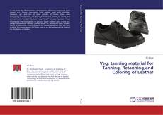 Capa do livro de Veg. tanning material for Tanning, Retanning,and Coloring of Leather 