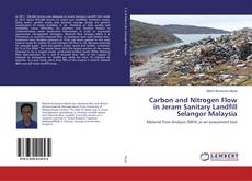 Copertina di Carbon and Nitrogen Flow in Jeram Sanitary Landfill Selangor Malaysia