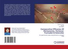 Buchcover von Comparative Efficacies Of Pentazocine, Fentanyl, Tramadol & Ketorolac