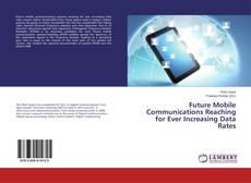 Copertina di Future Mobile Communications Reaching for Ever Increasing Data Rates