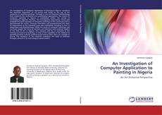 Couverture de An Investigation of Computer Application to Painting in Nigeria