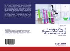 Buchcover von Fungistatic effect of Alstonia scholaris against phytopathogenic fungi