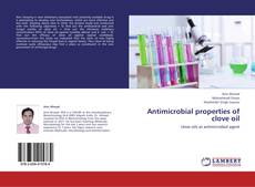 Buchcover von Antimicrobial properties of clove oil