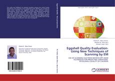 Bookcover of Eggshell Quality Evaluation- Using New Techniques of Scanning by EM