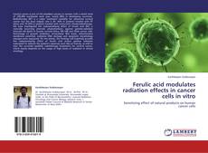Copertina di Ferulic acid modulates radiation effects in cancer cells in vitro