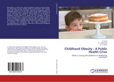 Childhood Obesity : A Public Health Crisis的封面