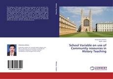 Buchcover von School Variable on use of Community resources in History Teaching