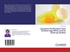 Обложка Lysozyme Purification from Chicken Egg White and Its Scale-up Studies